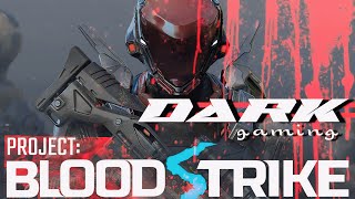 Live streaming of Dark gaming blood strike