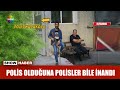 Polis olduğuna polisler bile inandı