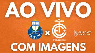 AO VIVO: PORTO X INTER DE LAGES - CATARINENSE SÉRIE C 2026