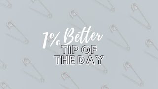 1% Better Tip: A Safety Pin