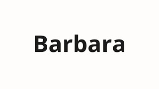 How to pronounce Barbara | Барбара (Barbara in Russian)