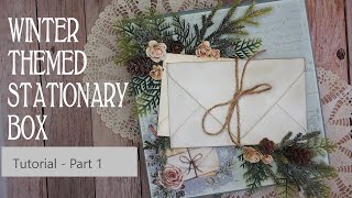 Winter Themed Stationary Box - Tutorial part 1