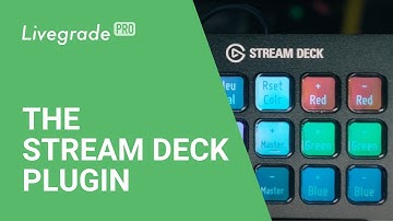 Feature Spotlight - Livegrade: The Stream Deck plugin