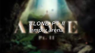 Alan Walker & Ava Max - Alone, Pt. II | Empty Arena Edit