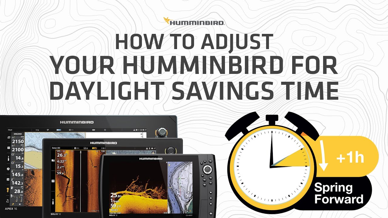 Update New How to Adjust Your Humminbird's Time for Daylight Savings | HELIX, SOLIX, \u0026 APEX
