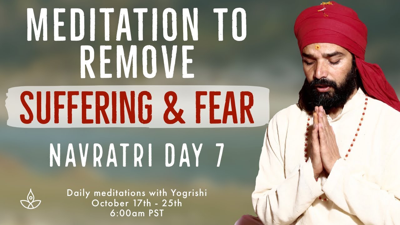 Meditation to Remove Suffering and Fear | Navratri Day 7 Guided Practice