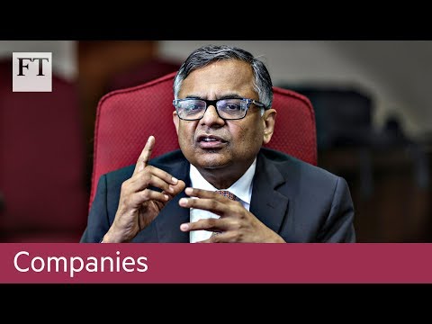 Tata chairman seeks to reshape India’s largest private company