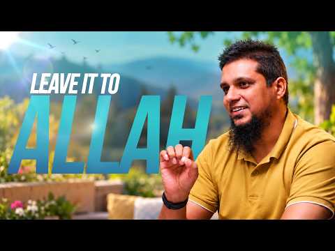 Leave it to Allah | Reminder by Muhammad Ali