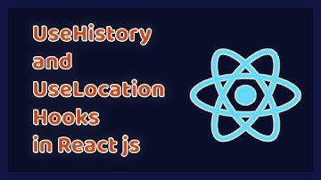 useHistory & useLocation | Reactjs tutorial | Reactjs