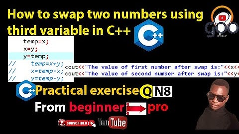 HOW TO SWAP TWO NUMBERS IN C++ USING THIRD VARIABLE/PRACTICAL EXERCISE Q8//MASTER C++ IN FEW MINUTES