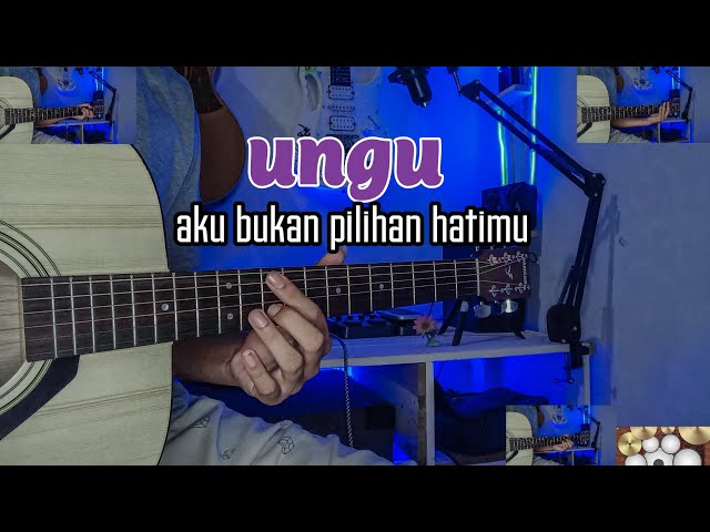 UNGU - AKU BUKAN PILIHAN HATIMU (gitar cover) by senar melody class=