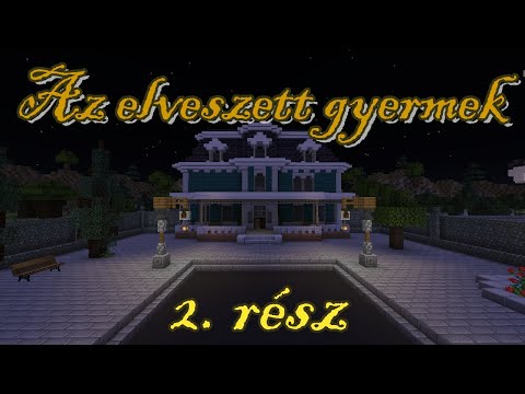 ⛧🧙 Kalandpálya végigjátszás: Az elveszett gyermek [2/2]