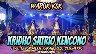 WAROK KLASIK KSK - KRIDHO SATRIO KENCONO - LIVE, KEBONDALEM KARANGREJO SELOMERTO WONOSOBO
