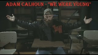 Adam Calhoun - We Were Young  -  Reaction!!