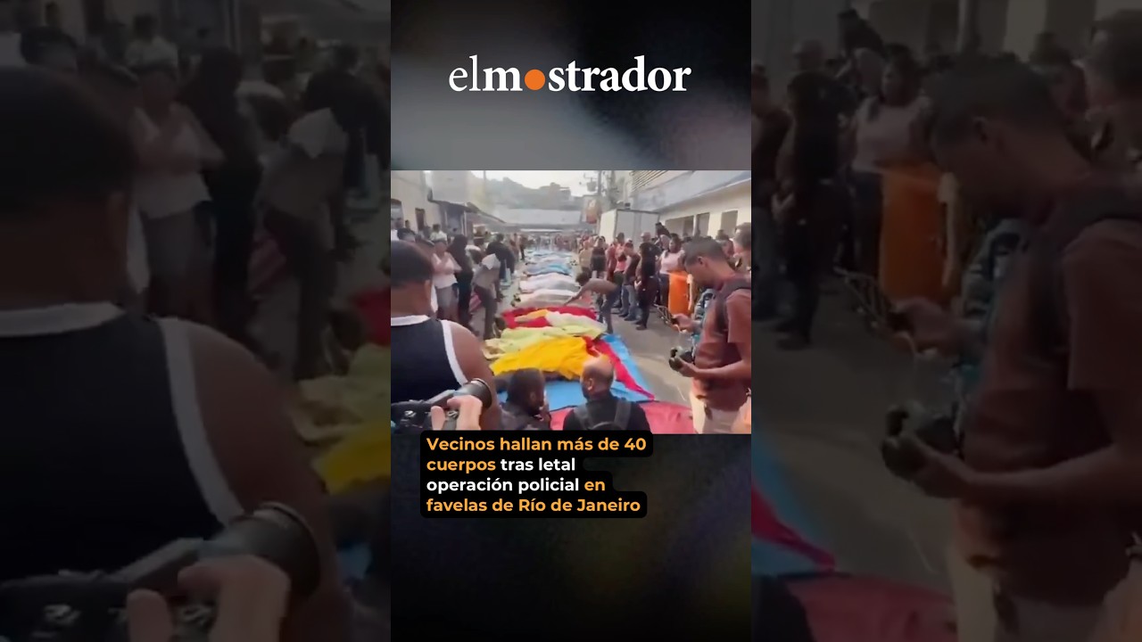 Vecinos hallan más de 40 cuerpos tras letal operativo policial en favelas de Río de Janeiro