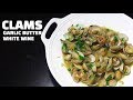 Garlic Butter White Wine Clams - How to cook Clams - Vongole