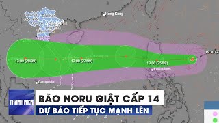 Bão Noru giật cấp 14 hướng về miền Trung, đang tiếp tục mạnh thêm