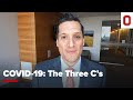 COVID-19: The Three C