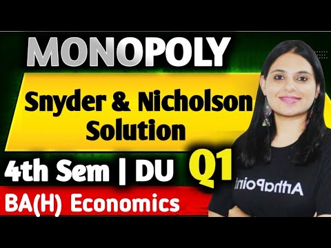 Q1 | SNYDER & NICHOLSON MONOPOLY SOLUTION | INTERMEDIATE MICROECONOMICS 2 | BA(H) Economics Sem 4 DU