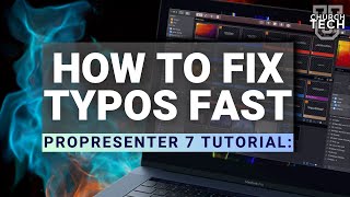 ProPresenter 7 Tutorial: How to fix typos FAST