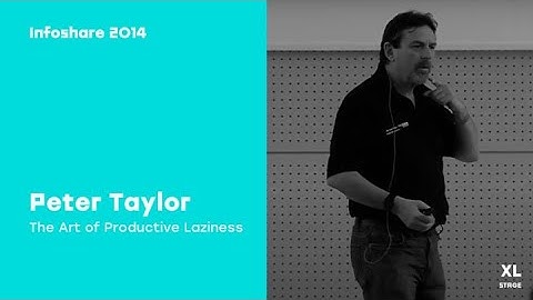 Infoshare 2014: P. Taylor (Lazy Project Manager/Leading Successful) - The Art of Productive Laziness