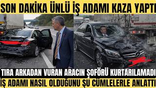 İstanbul Otobaninda Ci̇nayet Gi̇bi̇ İhmal Sonucu İş Adami Ölümden Döndü Ama Şoförü Kurtarilamadi