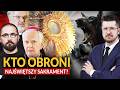 KTO OBRONI NAJŚWIĘTSZY SAKRAMENT?