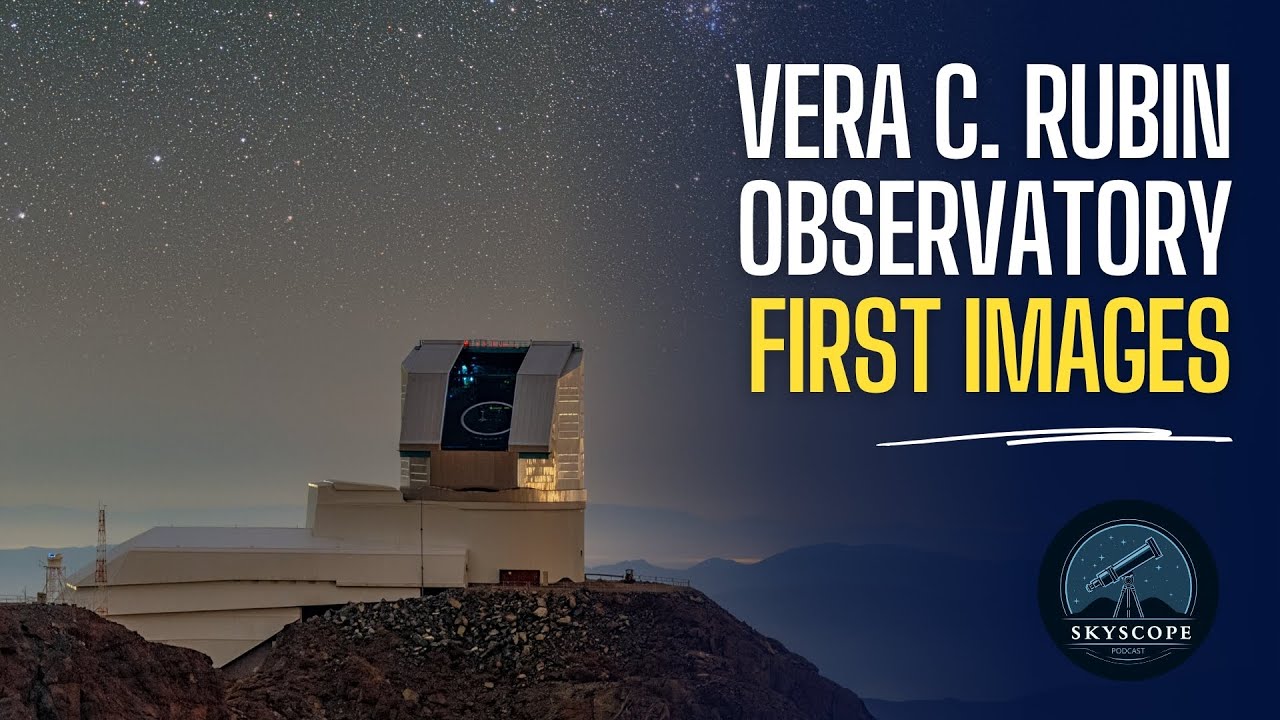What the Vera C. Rubin Observatory Just Captured Will Amaze You | Skyscope Special
