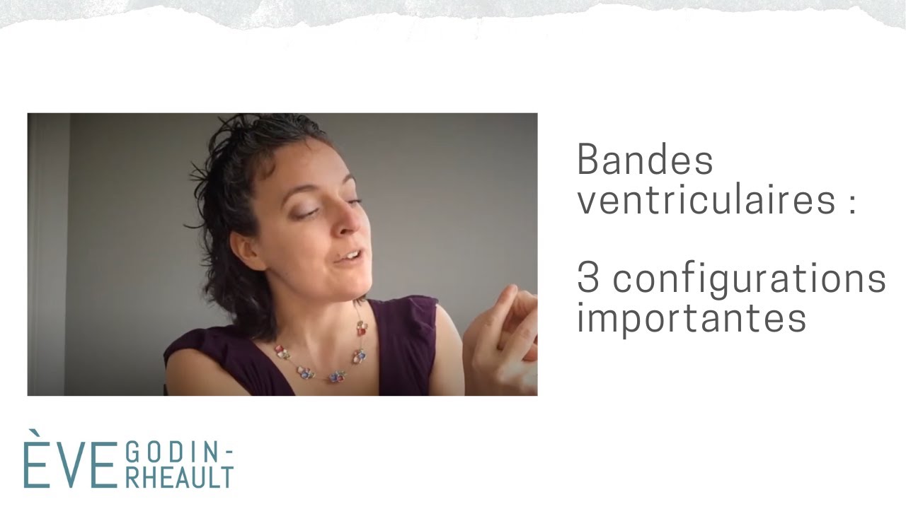 Pour mieux chanter - Fausses cordes vocales : 3 configurations importantes