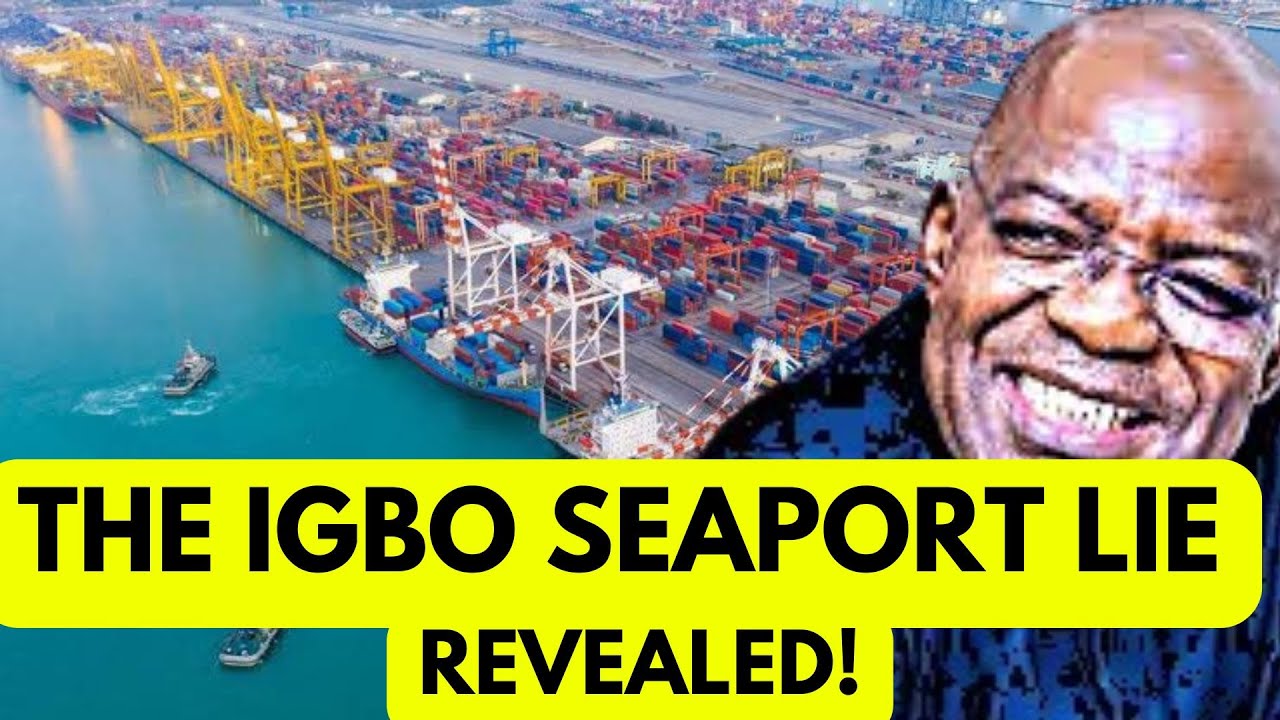 Why Igbo Land Deserves a Seaport — The Untold Truth They Don’t Want You to Know!