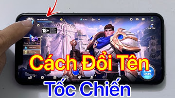 Cách đổi tên Tốc Chiến - Đổi Tên Trong Tốc Chiến