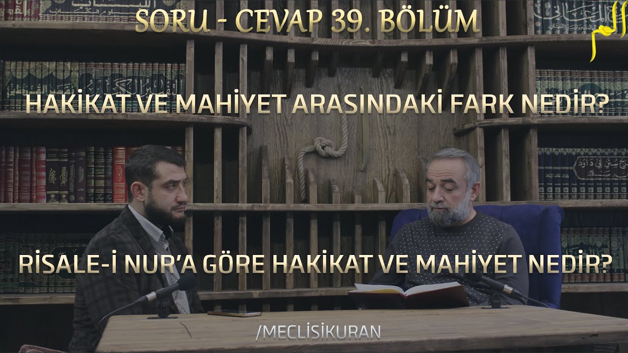 Hak, Hakikat Ve Mahiyet Nedir? | Soru - Cevap 39. Bölüm