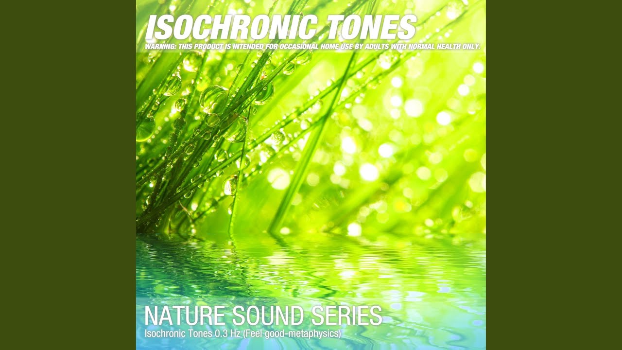 Isochronic Tones 0.3 Hz (Feel good-metaphysics) 06