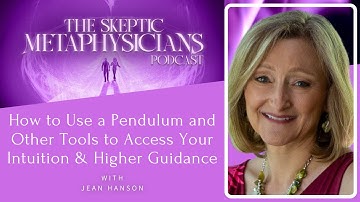 How to Use a Pendulum and Other Tools to Access Your Intuition and Higher Guidance