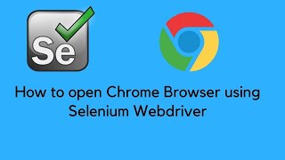 How to launch Chrome Browser using Selenium WebDriver