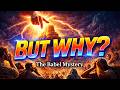 God Destroyed Their Unity But Why The Babel Mystery