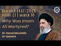 Why Was Imam Ali Martyred Ramadan Night 21 1447 Dr Sayed Moustafa Al Qazwini