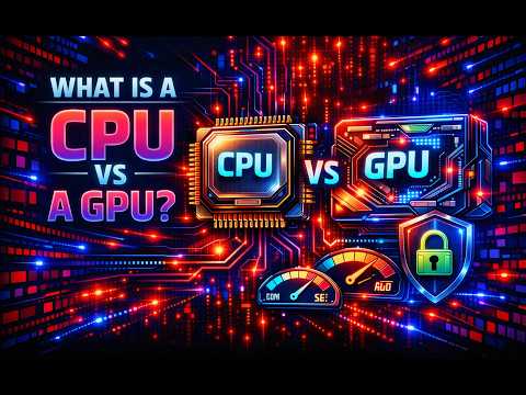 CPU vs GPU: What's the Actual Difference?
