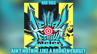 AINT NOTHIN LIKE A BROKEN TARGET