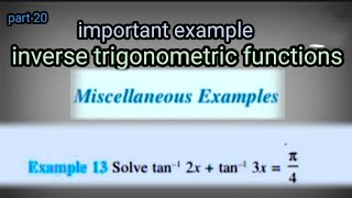 inverse trigonometric functions miscellaneous exercise||class 12 miscellaneous chapter 2 example 13