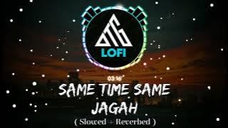 Same Time Same Jagah - (Slowed   Reverb) | @Lokdhun Punjabi | Sandeep Brar | Kulwinder Billa | Lofi