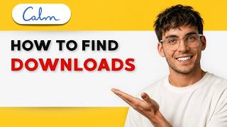 How to Find Downloads on Calm app [2026 Full Guide]