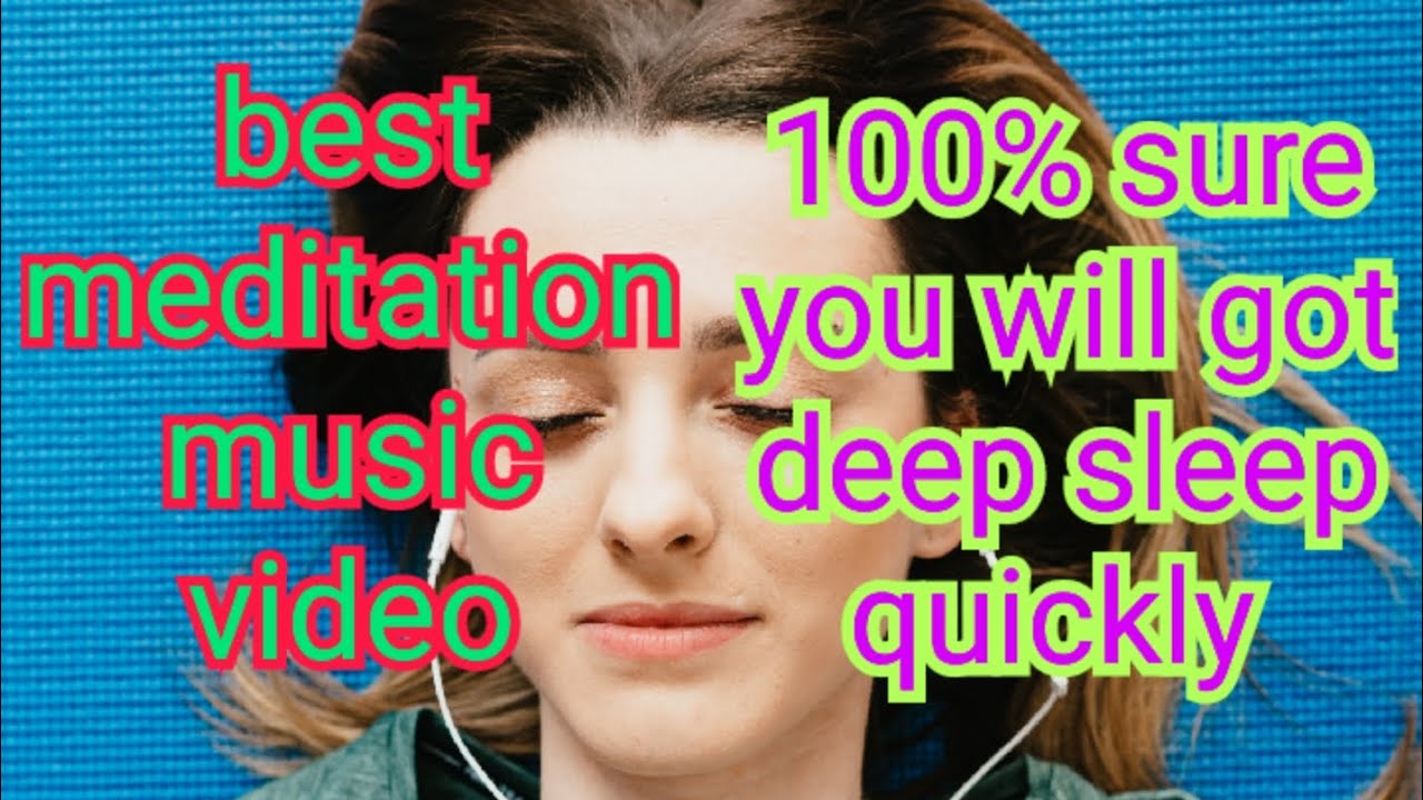 best sleeping music video 100 sure you will got sleep quickly YouTube