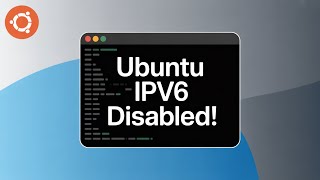How to Disable IPv6 in Ubuntu (Temporarily & Permanently)