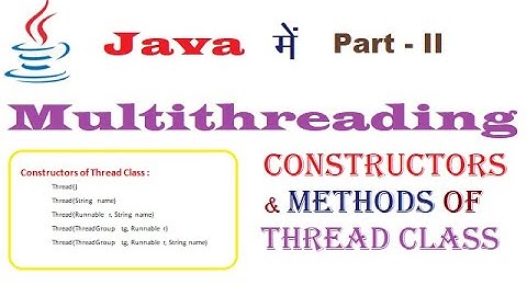 Important Constructors and Methods of Thread Class in Java (हिंदी में)