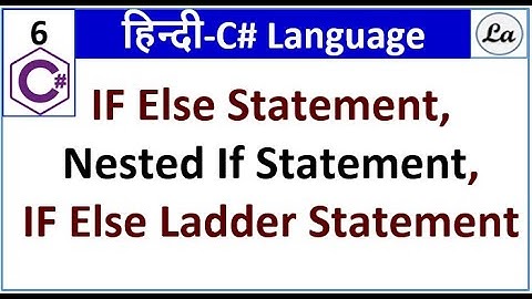 C# Control Flow Statements | if, if-else, else-if ladder, nested if else | Hindi
