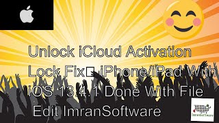 Unlock iCloud Activation Lock Fix iPhone/iPad With iOS 13.4.1 Done With File Edit ImranSoftware