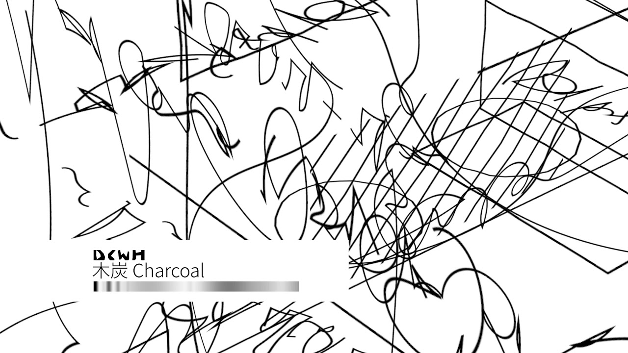 Watch DCWH - 木炭 Charcoal on YouTube Watch DCWH - 木炭 Charcoal on YouTube