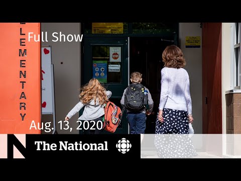 CBC News: The National | Aug. 13, 2020 | Big Promises, Short Timeline For Back To School