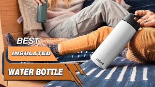 Top 5 Best Insulated Water Bottles Review in 2023 - Worth Buying Today
